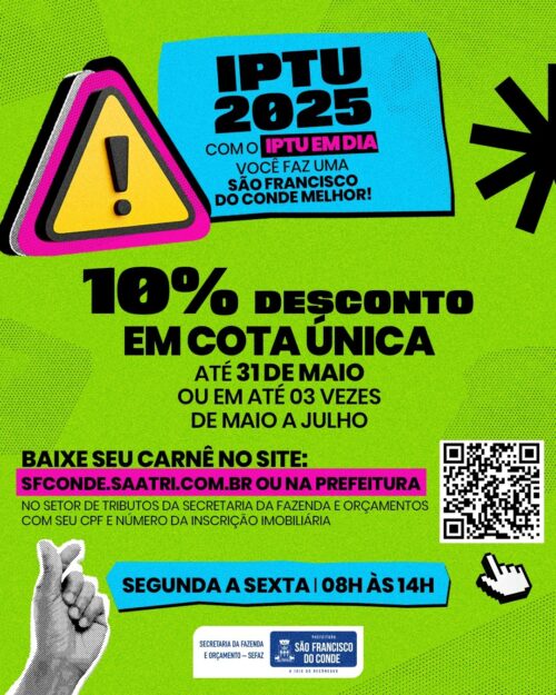 IPTU 2025: Prefeitura de São Francisco do Conde lança campanha do IPTU e contribuinte pode realizar pagamento de cota única com 10% de desconto até 31 de maio