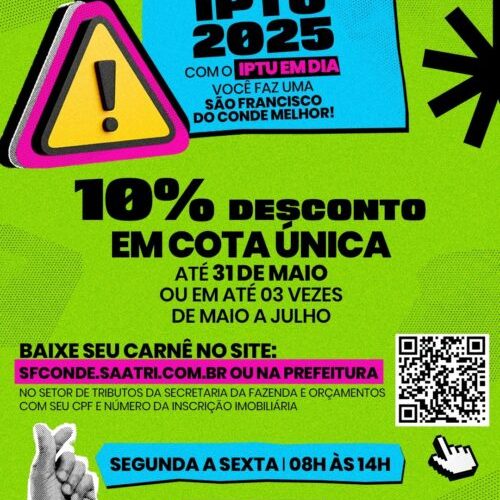 IPTU 2025: Prefeitura de São Francisco do Conde lança campanha do IPTU e contribuinte pode realizar pagamento de cota única com 10% de desconto até 31 de maio